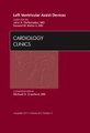 Left Ventricular Assist Devices, An Issue of Cardiology Clinics, Volume 29-4 (Hardcover): John A. Elefteriades, Donald M. Botta