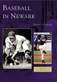 Baseball in Newark (Paperback): Robert L Cvornyek