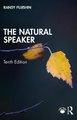 The Natural Speaker (Paperback, 10th edition): Randy Fujishin