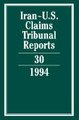 Iran-U.S. Claims Tribunal Reports: Volume 30 (Hardcover, Volume 30): Edward Helgeson
