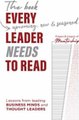 The Book Every Leader Needs To Read - Lessons From Leading Business Minds And Thought Leaders (Paperback): Abed Tau, Adriaan...