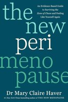 The New Perimenopause - An Evidence-Based Guide To Surviving The Zone Of Chaos And Feeling Like Yourself Again (Hardcover):...