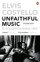 Unfaithful Music & Disappearing Ink (Paperback): Elvis Costello