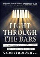 Light Through The Bars - Understanding And Rethinking South Africa's Prisons (Paperback): Babychan Arackathara