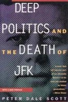 Deep Politics and the Death of JFK (Paperback, Revised): Peter Dale Scott