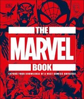 The Marvel Book - Expand Your Knowledge Of A Vast Comics Universe (Hardcover): Dk, Stephen Wiacek