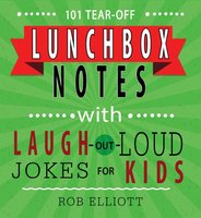 Lunchbox Notes With Laugh-Out-Loud Jokes (Lunchbox Notes): Rob Elliott