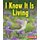I Know It Is Living (Paperback): Sheila Rivera