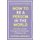 How to Be a Person in the World - Ask Polly's Guide Through the Paradoxes of Modern Life (Paperback): Heather Havrilesky