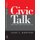 Civic Talk - Peers, Politics, and the Future of Democracy (Hardcover): Casey Klofstad