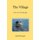 The Village - Don't mess with old people. (Paperback): John R Cooper