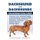 Dachshund And Dachshunds - Dachshund Total Guide Dachshund: From Dachshund Puppies to Dachshund Dogs, Dachshund Health,...