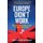 Europe Didn't Work - Why We Left and How to Get the Best from Brexit (Paperback): Larry Elliott, Dan Atkinson