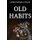 Old Habits (Paperback): Christopher R Taylor