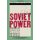 Soviet Power - THe Kremlin's Foreign Policy Brezhnev to Chernenko (Paperback, Rev and Updated ed.): Jonathan Steele