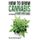 How to Grow Cannabis - A Beginner's Guide to Safely & Effectively Growing Cannabis Indoors (Paperback): Scott McDougall