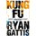 Kung Fu (Paperback, Main Market Ed.): Ryan Gattis