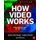 How Video Works - From Broadcast to the Cloud (Paperback, 3rd edition): Diana Weynand, Vance Piccin