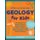 Little Learning Labs: Geology for Kids, abridged paperback edition, Volume 7 - 26 Projects to Explore Rocks, Gems, Geodes,...