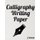 Calligraphy Writing Paper (Paperback): J Schaul