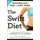 The Swift Diet - 4 Weeks to Mend the Belly, Lose the Weight, and Get Rid of the Bloat (Paperback): Kathie Madonna Swift, Joseph...