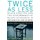 Twice As Less - Black English and the Performance of Black Students in Mathematics and Science (Paperback, New Ed): Eleanor...