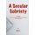 A Secular Sobriety - Including a secular version of the first 164 pages of the Big Book (Paperback): Dalek
