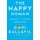 The Happy Human - Being Real in an Artificially Intelligent World (Paperback, Postponed): Gopi Kallayil