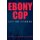 Ebony Cop - Last One Standing (Paperback): Sharon Berryharper