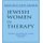 Jewish Women in Therapy - Seen But Not Heard (Paperback): Rachel J. Siegel, Ellen Cole