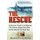 The Rescue - A True Story of Courage and Survival in World War II (Hardcover): Steven Trent Smith
