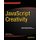 JavaScript Creativity - Exploring the Modern Capabilities of JavaScript and HTML5 (Paperback, 1st ed.): Shane Hudson