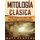 Mitologia Clasica - Historias Fascinantes de los Dioses y Heroes Griegos y Romanos, y las Criaturas Mitologicas (Spanish,...