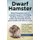 Dwarf Hamsters care, a complete guide to breeding, feeding, training, sexing, treats and keeping them in good health and where...