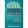 Revival Answers, True and False Revivals, Genuine or Counterfeit - Do Not be Deceived, Discerning Between the Holy Spirit and...