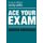 Ace Your Exam (Paperback, 1st Ed. 2021): Andrew Northedge