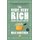 The Very, Very Rich and How They Got That Way - The spectacular success stories of 15 men who made it to the very very top...