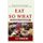 Eat So What! Smart Ways To Stay Healthy (Full Color Print) (Hardcover): La Fonceur