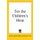 For the Children's Hour (Paperback, Illustrated Ed): Carolyn Sherwin Bailey, Clara M Lewis