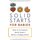Solid Starts for Babies: How to Introduce Solid Food and Raise a Happy Eater (Paperback): Solid Starts Inc