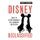 Disney Declassified - Tales of Real Life Disney Scandals, Sex, Accidents and Deaths (Paperback): Aaron H Goldberg