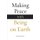 Making Peace with Being on Earth (Paperback): Kim Michaels