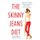 The Skinny Jeans Diet - Change Your Thinking, Change Your Eating, and Finally Fit into Your Pants! (Paperback): Lyssa Weiss