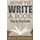How to Write a Book - Step by Step Guide (Hardcover): Bill Vincent