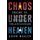 Chaos Under Heaven - America, China, and the Battle for the Twenty-First Century (Paperback): Josh Rogin