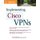 Implementing Cisco VPNs (Paperback, Ed): Adam Quiggle