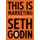 This is Marketing - You Can't Be Seen Until You Learn To See (Paperback): Seth Godin