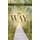 The Way - A Journey to Jesus (Hardcover): Glen Seip