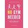 No Gym Needed - The Beginners Guide to Easy At-Home, Low-Impact Workouts (Paperback): Lise Cartwright