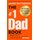 The #1 Dad Book - Be the Best Dad You Can Be (Hardcover): James Patterson